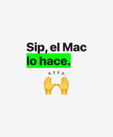 Sip, el Mac lo hace.