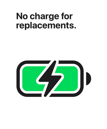 No charge for replacements written above a charged battery icon